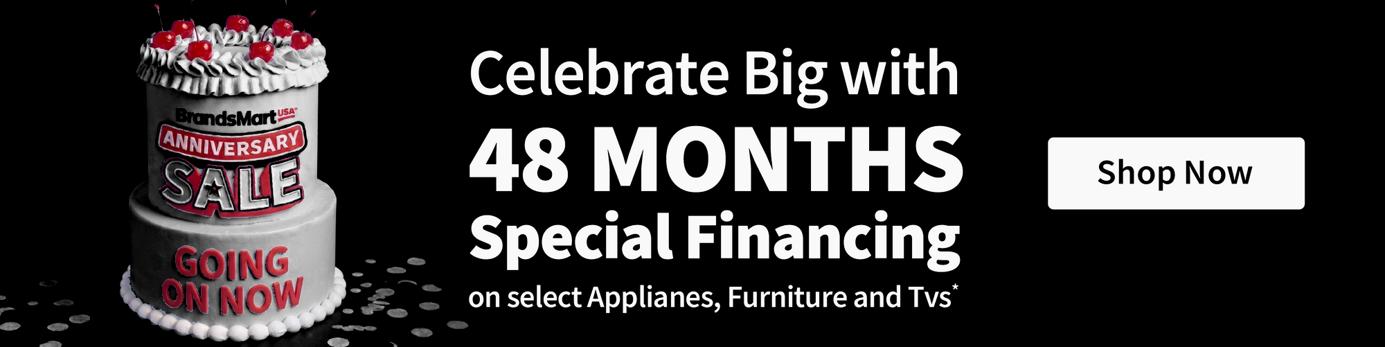 Celebrate Big with 48 Months Special Financing